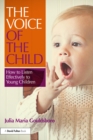 Image for The Voice of the Child in the Early Years: How to listen effectively to young children