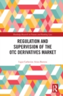 Image for Regulation and supervision of the OTC derivatives market