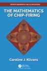 Image for The Mathematics of Chip-Firing