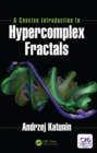 Image for A concise introduction to hypercomplex fractals
