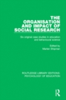 Image for The organisation and impact of social research: six original case studies in education and behavioural science