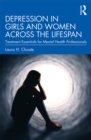 Image for Depression in girls and women across the lifespan: treatment essentials for mental health professionals