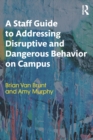 Image for A staff guide to addressing disruptive and dangerous behavior on campus