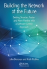 Image for Building the network of the future: getting smarter, faster, and more flexible with a software centric approach