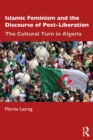 Image for Islamic feminism and the discourse of post-liberation: the cultural turn in Algeria