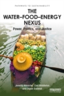 Image for The water-food-energy nexus: power, politics and justice