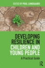 Image for Developing resilience in children and young people: a practical guide
