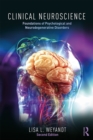 Image for Clinical neuroscience: foundations of psychological and neurodegenerative disorders