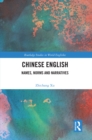 Image for Chinese English: names, norms, and narratives