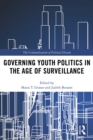 Image for Governing youth politics in the age of surveillance