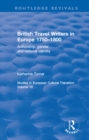 Image for British travel writers in Europe, 1750-1800: authorship, gender and national identity