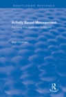 Image for Activity based management: improving processes and profitability