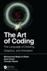 Image for The art of coding: the language of drawing, graphics, and animation