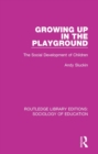 Image for Growing up in the playground: the social development of children
