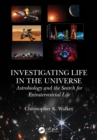 Image for Investigating Life in the Universe: Astrobiology and the Search for Extraterrestrial Life
