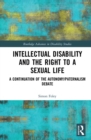 Image for Intellectual disability and the right to a sexual life: a continuation of the autonomy/paternalism debate