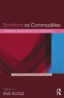 Image for Emotions as commodities: capitalism, consumption and authenticity