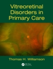 Image for Vitreoretinal disorders in primary care