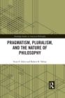 Image for Pragmatism, pluralism, and the nature of philosophy