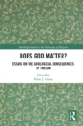 Image for Does God matter?: essays on the axiological consequences of theism : 18