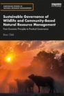 Image for Sustainable Governance of Wildlife and Community-Based Natural Resource Management: From Economic Principles to Practical Governance