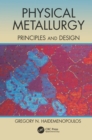 Image for Physical metallurgy: principles and design