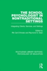 Image for The school psychologist in nontraditional settings: integrating clients, services, and settings