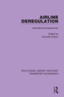 Image for Airline deregulation: international experiences : Volume 1