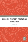 Image for English tertiary education in Vietnam: foreign language policy and nation building