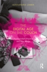 Image for The digital age on the couch: psychoanalytic practice and new media