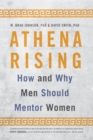 Image for Athena rising: how and why men should mentor women