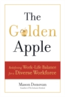 Image for The golden apple: redefining work-life balance for a diverse workforce