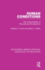Image for Human conditions: the cultural basis of educational developments