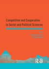 Image for Competition and cooperation in social and political sciences: proceedings of the Asia-Pacific Research in Social Sciences and Humanities, Depok, Indonesia, November 7-9, 2016 : topics in social and political sciences