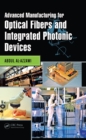Image for Advanced manufacturing for optical fibers and integrated photonic devices