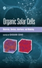 Image for Organic solar cells: materials, devices, interfaces, and modeling