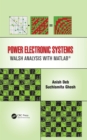 Image for Power electronic systems: Walsh analysis with MATLAB