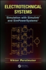 Image for Electrotechnical systems  : simulation with Simulink and SimPowerSystems
