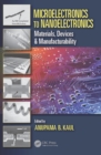 Image for Microelectronics to nanoelectronics: materials, devices &amp; manufacturability