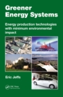 Image for Greener energy systems: energy production technologies with minimum environmental impact