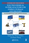 Image for Electrochemical supercapacitors for energy storage and delivery: fundamentals and applications
