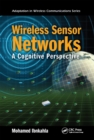 Image for Wireless sensor networks: a cognitive perspective