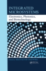 Image for Integrated microsystems: materials, MEMs, photonics, bio interfaces
