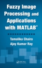 Image for Fuzzy image processing and applications with MATLAB