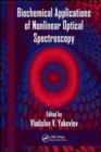 Image for Biochemical Applications of Nonlinear Optical Spectroscopy