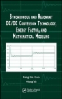 Image for Synchronous and resonant DC/DC conversion technology, energy factor, and mathematical modeling