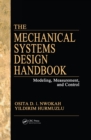 Image for The Mechanical systems design handbook: modeling, measurement, and control