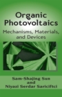 Image for Organic photovoltaics: mechanisms, materials, and devices