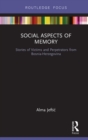 Image for Social aspects of memory: stories of victims and perpetrators from Bosnia-Herzegovina