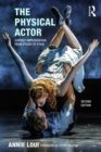Image for The physical actor: contact improvisation from studio to stage